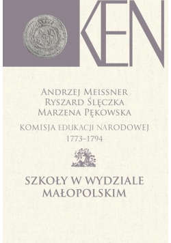 Komisja Edukacji Narodowej 1773-1794 Szkoły w Wydziale Małopolskim