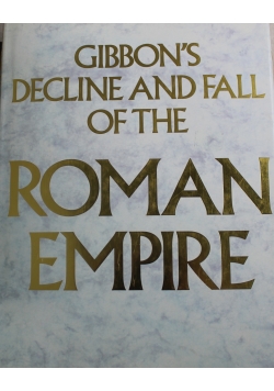 Gibbon's Decline and fall of the Roman Empire