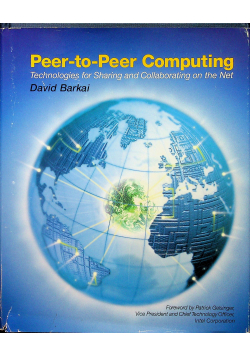 Peer-to-Peer Computing Technologies for Sharing and Collaborating on the Net