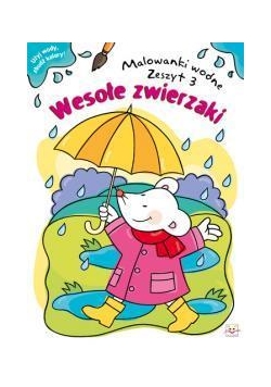 Malowanki wodne. Wesołe zwierzaki 3
