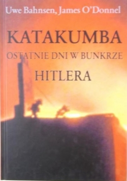 Katakumba  Ostatnie dni w bunkrze Hitlera