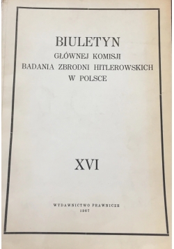 Biuletyn Głównej Komisji Badania Zbrodni Hitlerowskich w Polsce, tom XVI