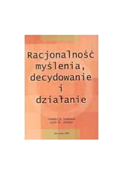 Racjonalność myślenia, decydowanie i działanie