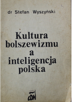 Kultura bolszewizmu a inteligencja polska przedruk 1938 r
