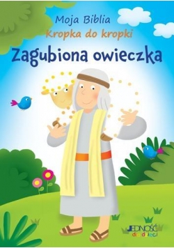 Moja Biblia kropka do kropki. Zagubiona owieczka