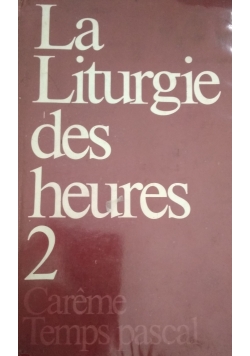 La Liturgie des heures 2