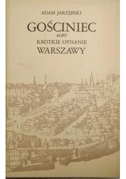 Gościniec albo krótkie opisanie Warszawy