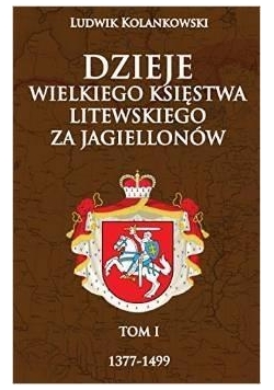 Dzieje Wielkiego Księstwa Litewskiego 1377-1499