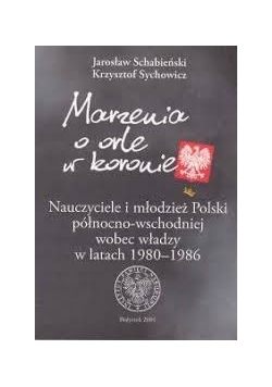 Marzenia o orle w koronie