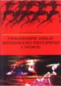 Powszechne dzieje wychowania fizycznego i sportu