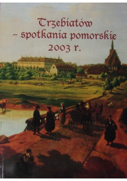 Trzebiatów- spotkania pomorskie 2003r.