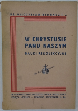 W Chrystusie panu naszym  nauki rekolekcyjne,1948r.