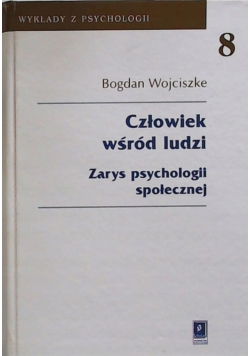 Człowiek wśród ludzi Zarys psychologii społecznej