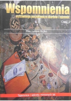 Wspomnienia wytrawnego poszukiwacza skarbow i tajemnic, cz. I