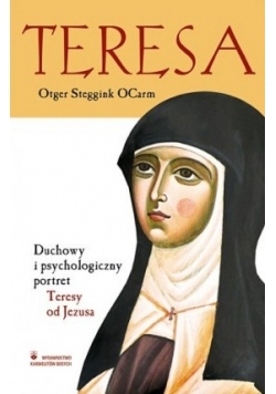 Duchowy i psychologiczny portret Teresy od Jezusa