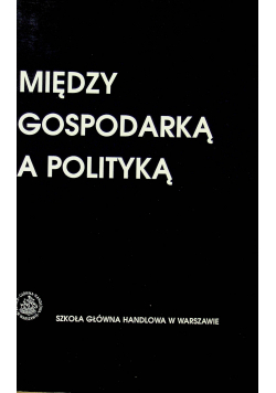 Między gospodarką a polityką
