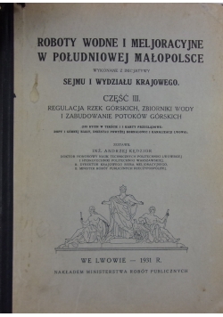 Roboty Wodne i Meljoracyjne w Południowej Małopolsce,cz.II ,1929 r.