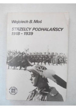 Moś Wojciech B. - Strzelcy Podhalańscy 1918 - 1939