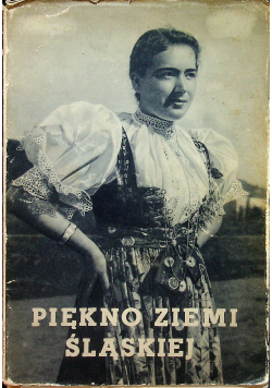 Piękno ziemi Śląskiej 1938r