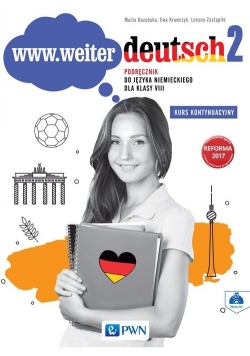 www.weiter.deutsch 2 Podręcznik do języka niemieckiego dla klasy 8 + CD