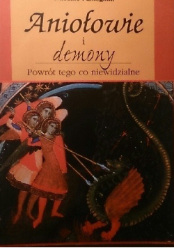 Aniołowie i demony. Powrót tego co niewidzialne