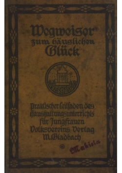 Wegweiser zum Hauslichen Bluck, 1911 r.