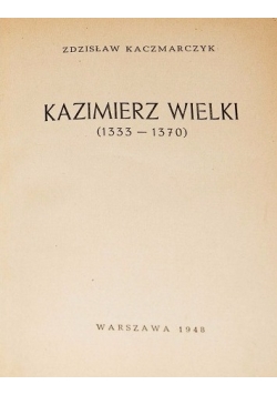 Kazimierz Wielki (1333-1370) , 1948 r.