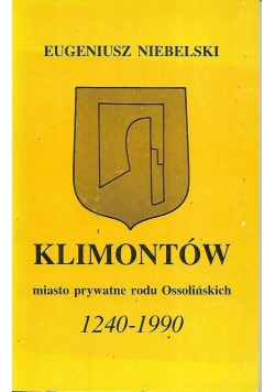 Klimontów miasto prywatne rodu Ossolińskich 1240 1990
