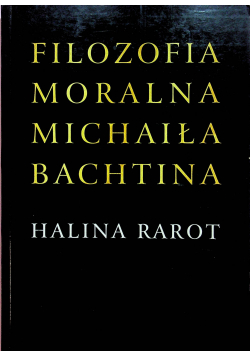 Filozofia moralna Michaiła Bachtina