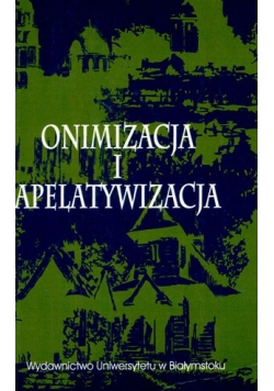 Onimizacja i apelatywizacja