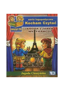 Kocham czytać zeszyt 23. Jagoda i Janek we Francji