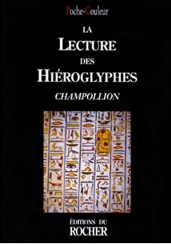 La lecture des hieroglyphes  Champollion