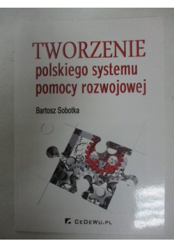 Tworzenie polskiego systemu pomocy rozwojowej