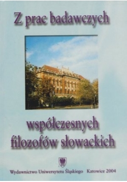 Z prac badawczych współczesnych filozofów słowackich