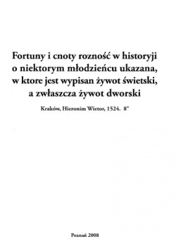 Fortuny i cnoty rozność w historyji o niektórym młodzieńcu ukazana, w które jest wypisan żywot świetski, a zwłaszcza żywot dworski