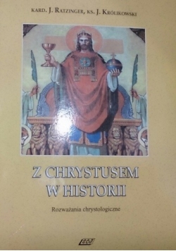 Z Chrystusem w historii. Rozważania chrystologiczne