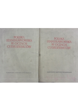 Polska Stanisławowska w oczach Cudzoziemców ,Tom I i II