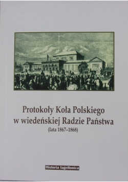 Protokoły Koła Polskiego w wiedeńskiej Radzie Państwa