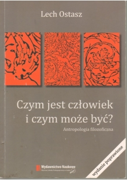 Czym jest człowiek i czym może być