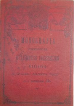 Monografia Towarzystwa Wzajemnych Ubezpieczeń w Krakowie, 1886 r.