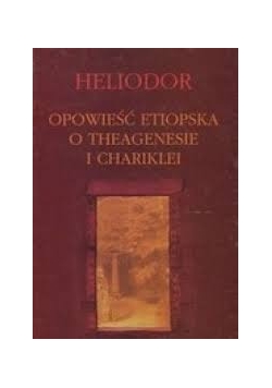 Opowieść etiopska o Theagenesie i Chariklei