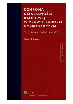 Ochrona działalności bankowej w prawie karnym gospodarczym