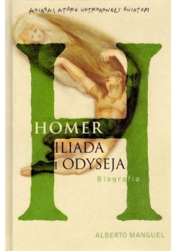 Homer. Iliada i Odyseja. Biografia