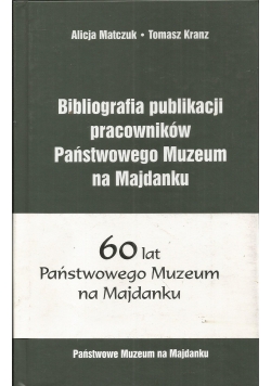 Bibliografia publikacji pracowników Państwowego Muzeum na Majdanku
