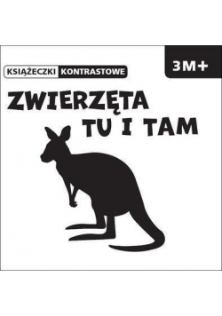 Książeczki kontrastowe. Zwierzęta tu i tam