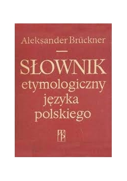 Słownik etymologczny języka polskiego