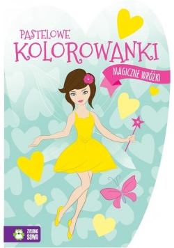 Pastelowe kolorowanki. Magiczne wróżki