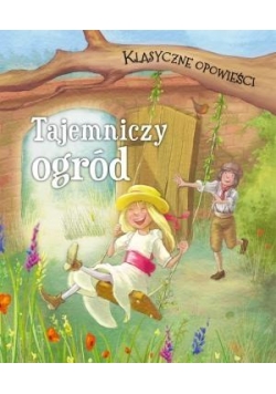 Klasyczne opowieści. Tajemniczy ogród