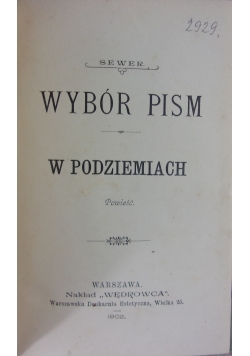 Wybór pism. W podziemiach, 1902r.