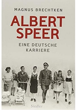 Albert Speer Eine Deutsche Karriere